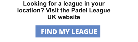 Looking for a league in your location? Visit the Padel League UK website FIND MY LEAGUE